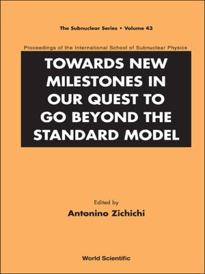 cover image of Towards New Milestones In Our Quest to Go Beyond the Standard Model--Proceedings of the International School of Subnuclear Physics
